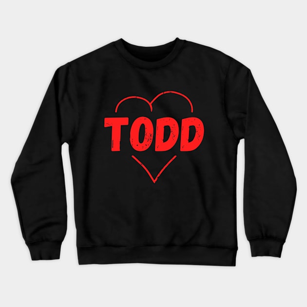 Todd Name Inside Vintage Heart, Todd for Valentines Day Crewneck Sweatshirt by Liquids